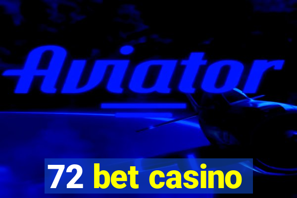 72 bet casino